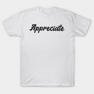 Appreciate T-Shirt